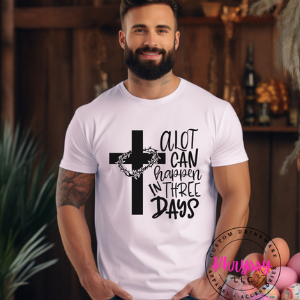 A Lot Can Happen In Three Days Unisex T-Shirt
