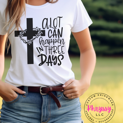 A Lot Can Happen In Three Days Unisex T-Shirt