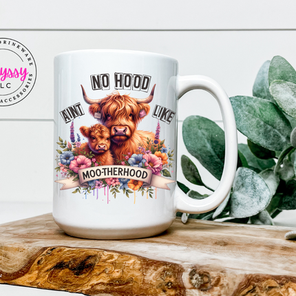 Aint No Hood Like Moo-therhood 15oz Coffee Mug