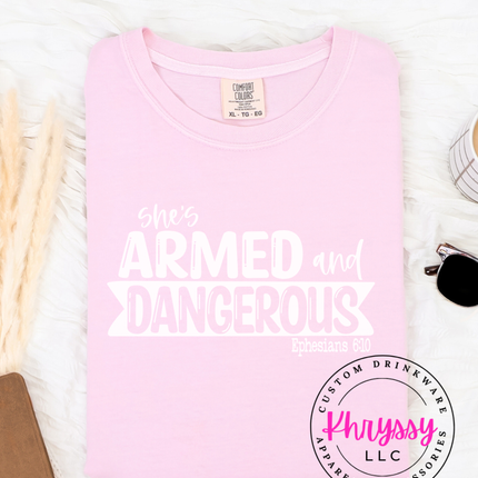 She's Armed and Dangerous Ephesians 6:10 Unisex Shirt