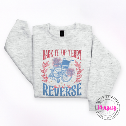 Back It Up Terry Put It In Reverse Funny Crewneck Sweatshirt