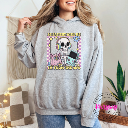 Warm pullover retro 90s hoodie with be patient I'm from the 90s bold text