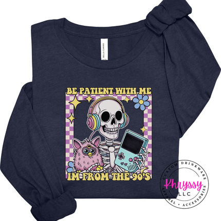 Soft jersey retro 90s long sleeve with be patient I'm from the 90s bold text