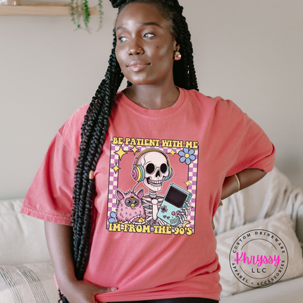 Be Patient With Me I'm From the 90s Nostalgia Humor Graphic Tee