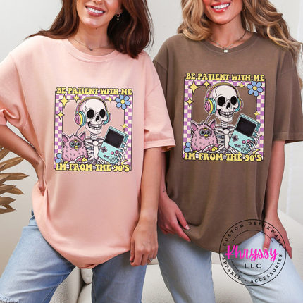 Be Patient With Me I'm From the 90s Nostalgia Humor Graphic Tee