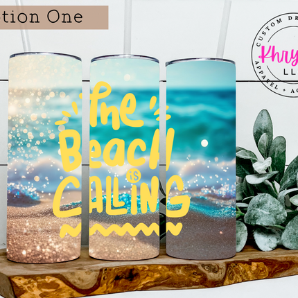 The Beach is Calling Beach Vibes 20oz Custom Tumbler with Straw