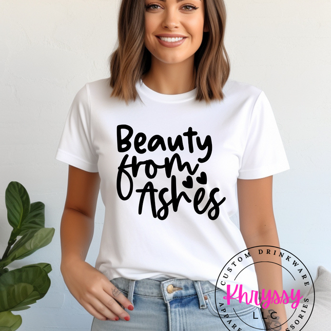 Beauty From Ashes Unisex Shirt