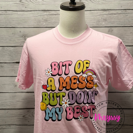 READY TO SHIP: Bit of a Mess But Doin' My Best Shirt