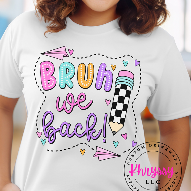 Bruh We Back School and Teacher Unisex Shirt