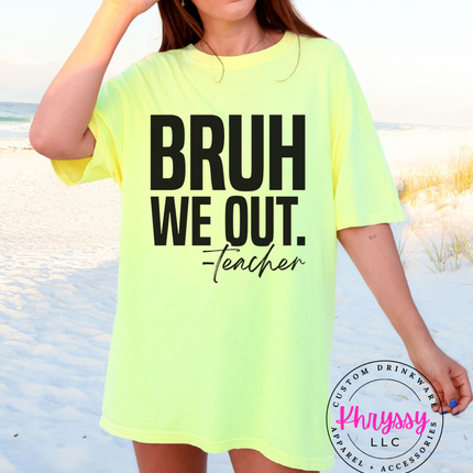 Bold "Bruh We Out" Teacher Statement Essential