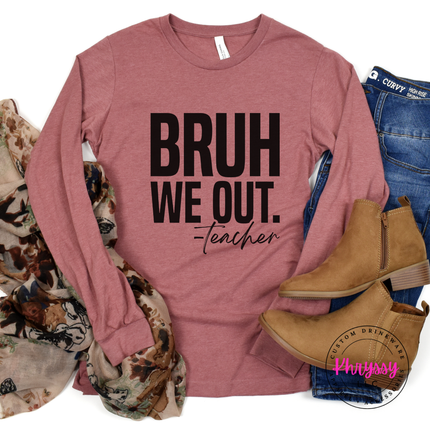 Mauve lightweight long sleeve featuring a funny end of year teacher slogan.