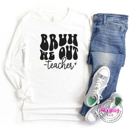 Bruh We Out Funny End Of Year Teacher Graphic Tee