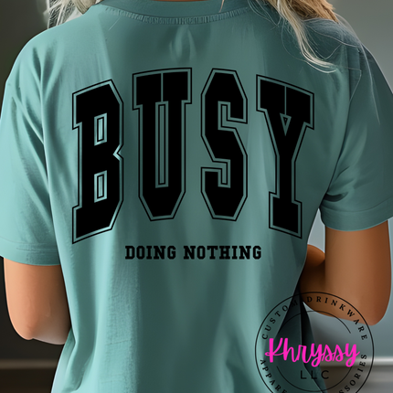 Busy Doing Nothing Unisex Shirt