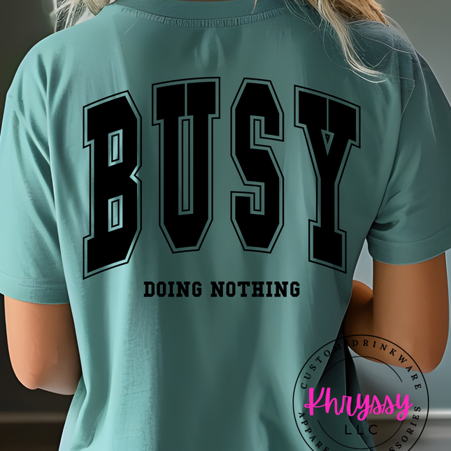 Busy Doing Nothing Unisex Shirt