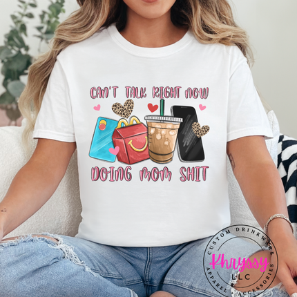 Can’t Talk Right Now Doing Mom Shit — Playful Mom Life Statement