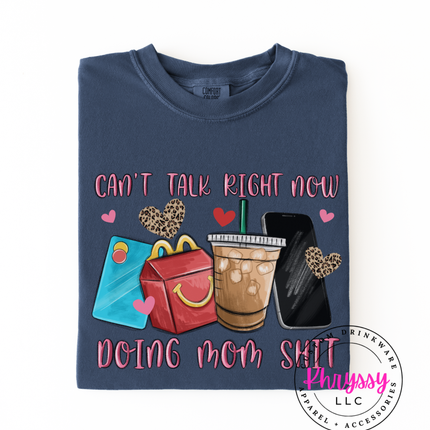 Can’t Talk Right Now Doing Mom Shit — Playful Mom Life Statement