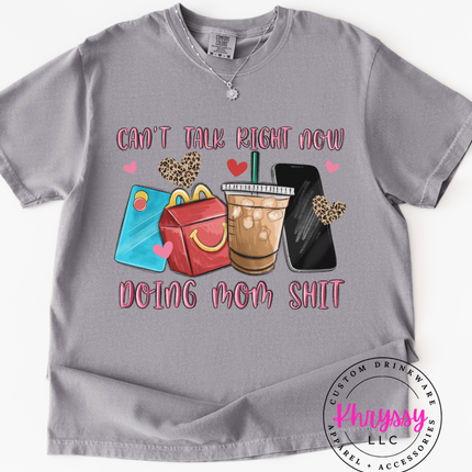 Can’t Talk Right Now Doing Mom Shit — Playful Mom Life Statement