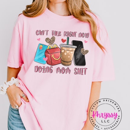 Can’t Talk Right Now Doing Mom Shit — Playful Mom Life Statement