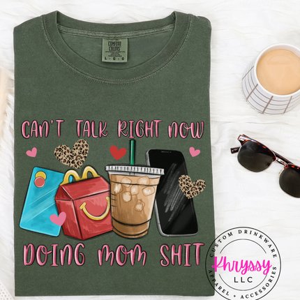 Can’t Talk Right Now Doing Mom Shit — Playful Mom Life Statement