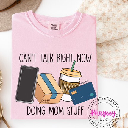 Can’t Talk Right Now Doing Mom Stuff — Busy Mom Badge