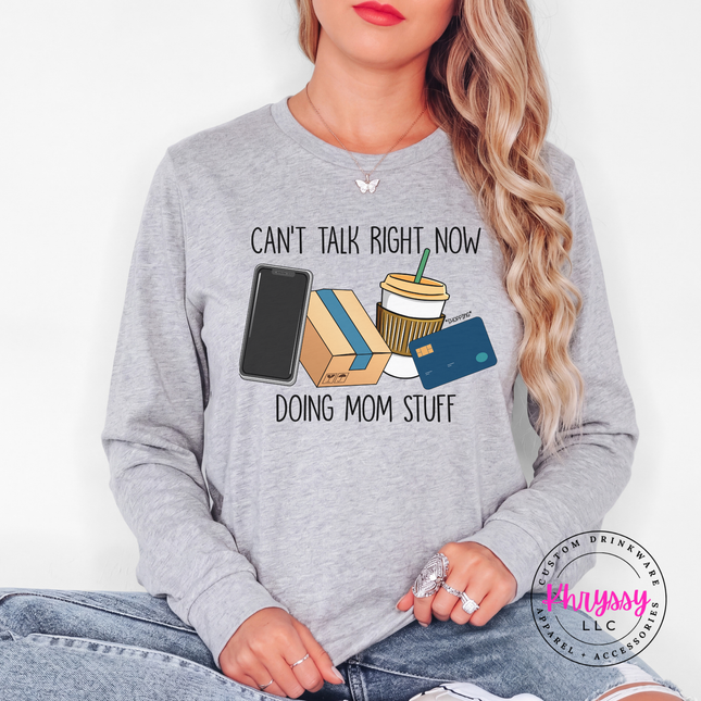 Athletic Heather long sleeve tee with the can't talk right now doing mom stuff graphic