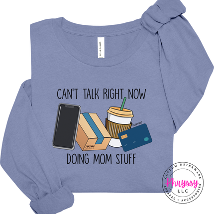 Lavender Blue long sleeve tee printed with the can't talk right now mom graphic