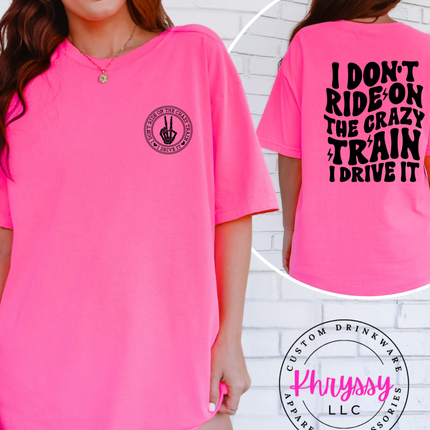 I Don’t Ride On The Crazy Train I Drive It Bold Confident Statement