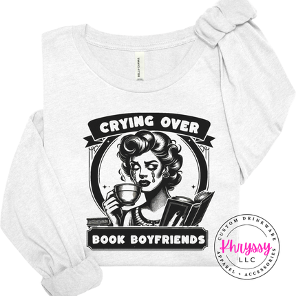 Crying Over Book Boyfriends Bookish Long Sleeve Tee Gift