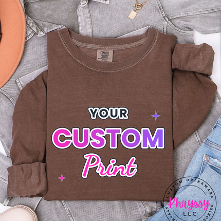 Adult Comfort Colors Custom Print Long Sleeve- Express Your Unique Style