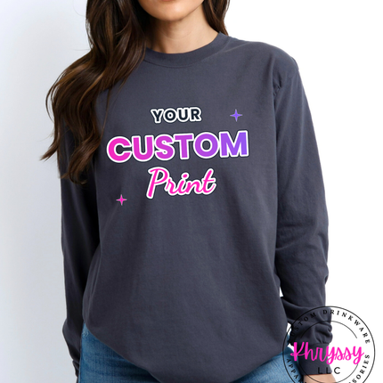 Adult Comfort Colors Custom Print Long Sleeve- Express Your Unique Style