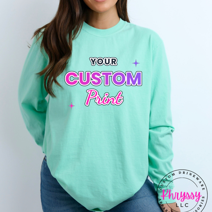 Adult Comfort Colors Custom Print Long Sleeve- Express Your Unique Style
