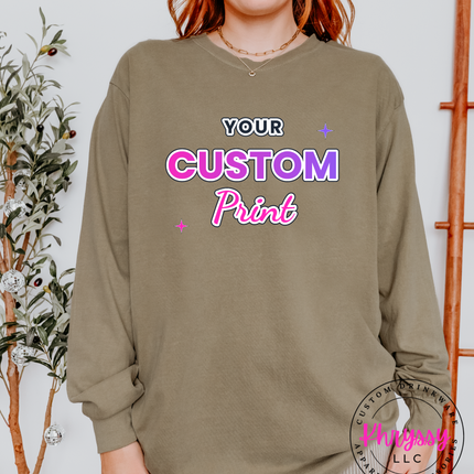 Adult Comfort Colors Custom Print Long Sleeve- Express Your Unique Style
