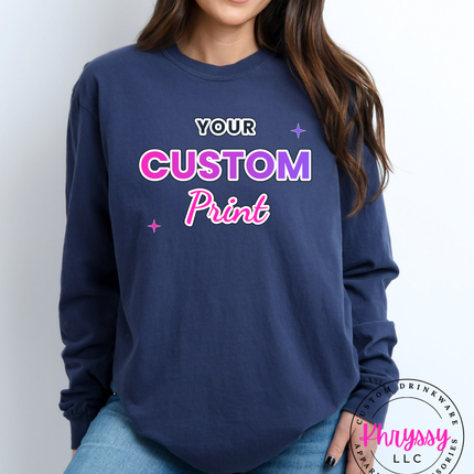Adult Comfort Colors Custom Print Long Sleeve- Express Your Unique Style