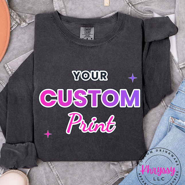 Adult Comfort Colors Custom Print Long Sleeve- Express Your Unique Style