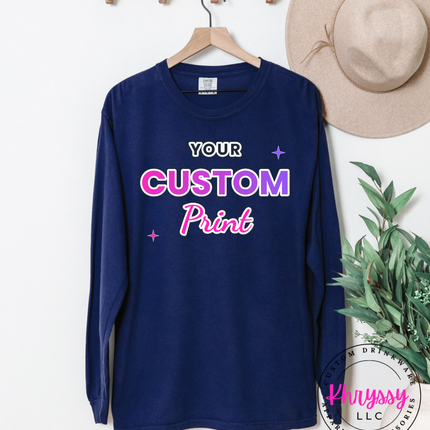 Adult Comfort Colors Custom Print Long Sleeve- Express Your Unique Style