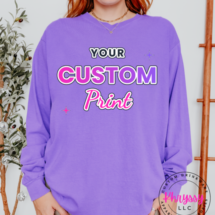 Adult Comfort Colors Custom Print Long Sleeve- Express Your Unique Style