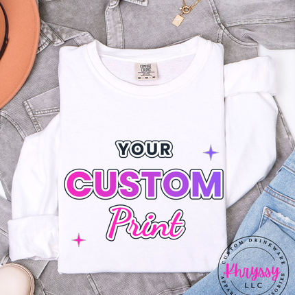 Adult Comfort Colors Custom Print Long Sleeve- Express Your Unique Style