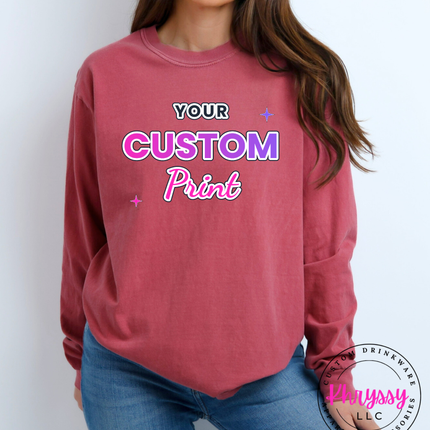 Adult Comfort Colors Custom Print Long Sleeve- Express Your Unique Style