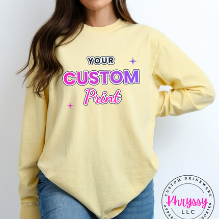 Adult Comfort Colors Custom Print Long Sleeve- Express Your Unique Style