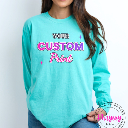 Adult Comfort Colors Custom Print Long Sleeve- Express Your Unique Style