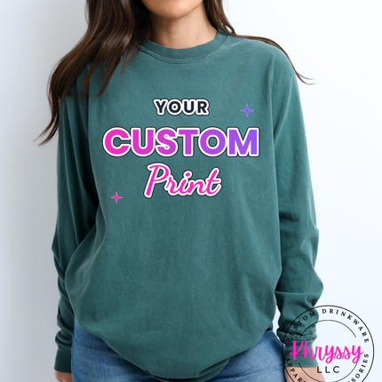 Adult Comfort Colors Custom Print Long Sleeve- Express Your Unique Style