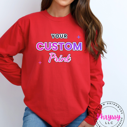 Adult Comfort Colors Custom Print Long Sleeve- Express Your Unique Style