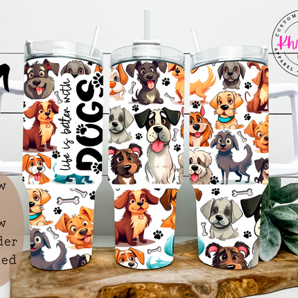 white tumbler with colorful cartoon dog illustrations, a clear lid and handle, and the phrase 'Life is better with dogs' - ideal for pet lovers.