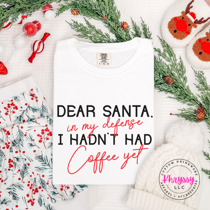 Close up of the Dear Santa coffee quote on a White tee.
