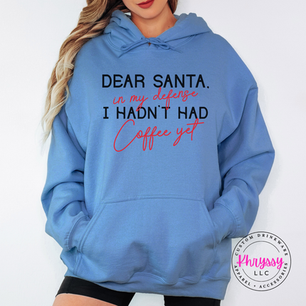 Funny Dear Santa in my defense coffee design on a Carolina Blue hoodie.