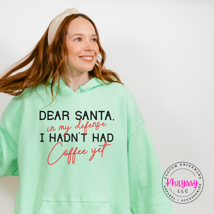 Mint Green hoodie with Dear Santa I hadn't had coffee yet quote.