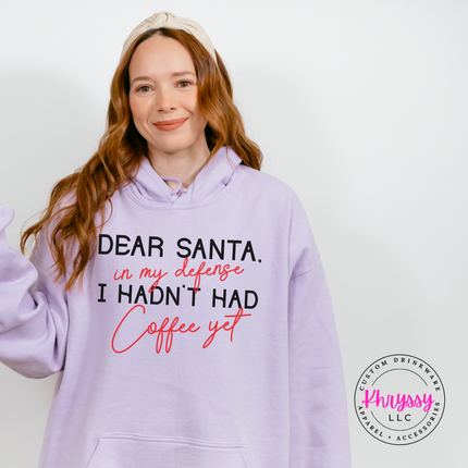 Funny Dear Santa in my defense coffee design on an Orchid hoodie.