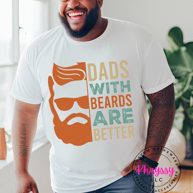 Dads With Beards Are Better Unisex Shirt