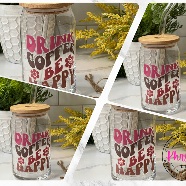 Drink Coffee Be Happy 16oz Libbey Glass with Glass Straw