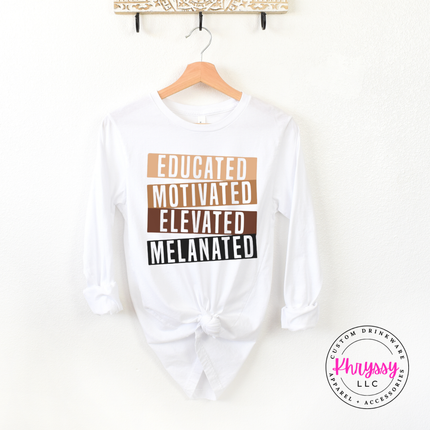 Educated Motivated Elevated Melanated Bold Empowerment Long Sleeve Shirt